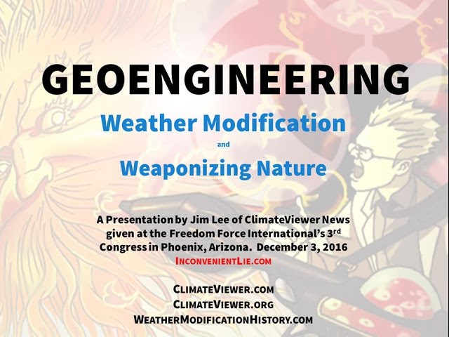 Geoengineering, Weather Modification, and Weaponizing Nature