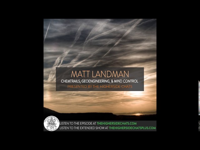 Matt Landman | Chemtrails, Geoengineering, & Mind Control