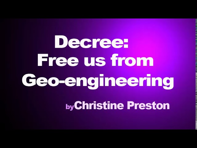 Decree: Free us from Geo-engineering, Jan 15, 2018 by Christine Preston