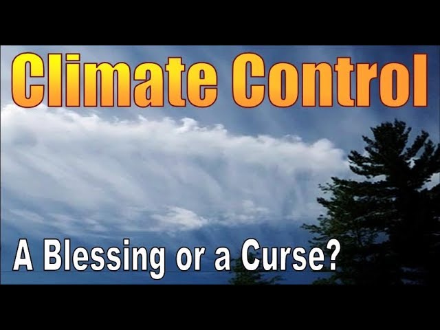 CLIMATE CONTROL.  A BLESSING OR A CURSE?   Is Geoengineering Killing Everything On Our Planet?