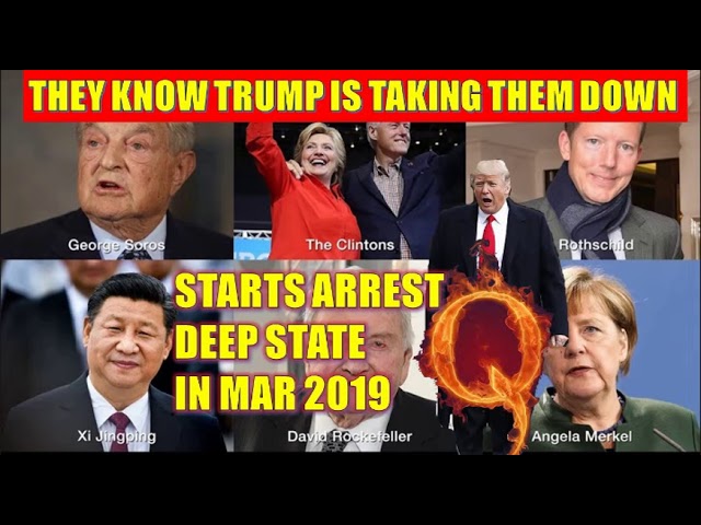 Q anon  WARNING 🚨“They Know Trump Is Taking Them Down”  Starts Arrest Deep State In Mar 2019