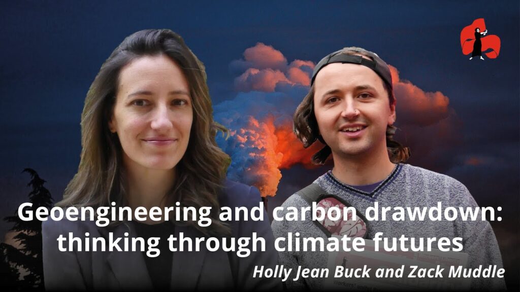 Geoengineering, carbon drawdown, climate futures | Holly Jean Buck & Zack Muddle | Workers’ Liberty