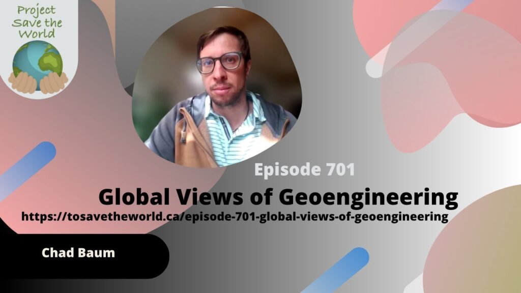 Episode 701 Global Views on Geoengineering
