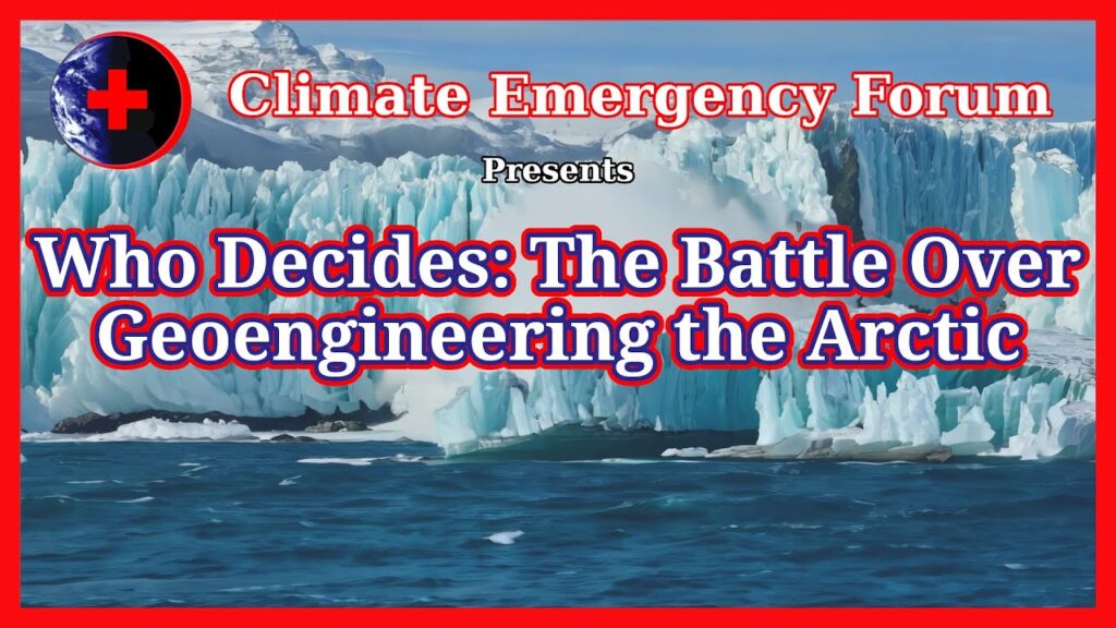 Who Decides: The Battle Over Geoengineering the Arctic