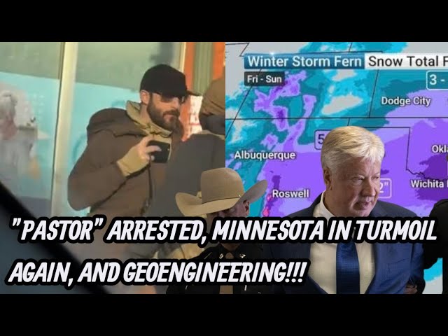 Trump’s Spiritual Leader Arrested, Minnesota In Turmoil Again, And Geoengineering!!!