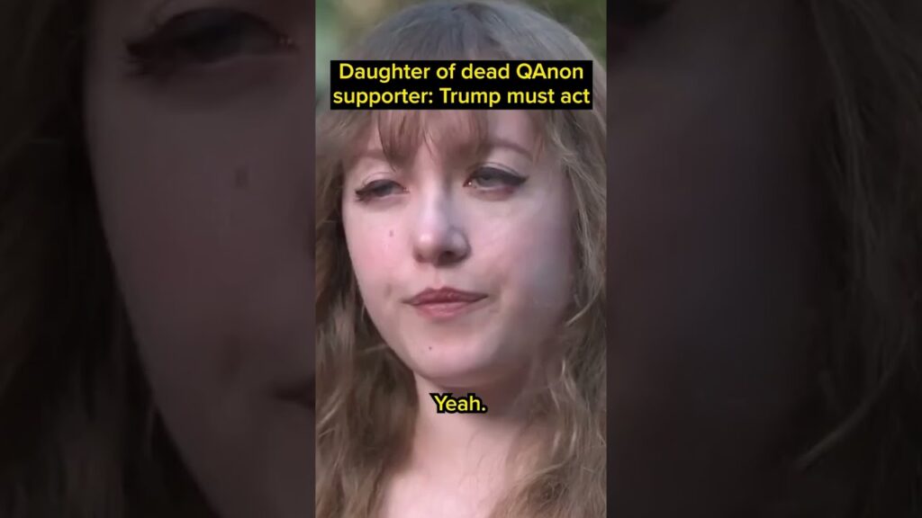 Daughter of Dead #QAnon Supporter: #Trump Must Act