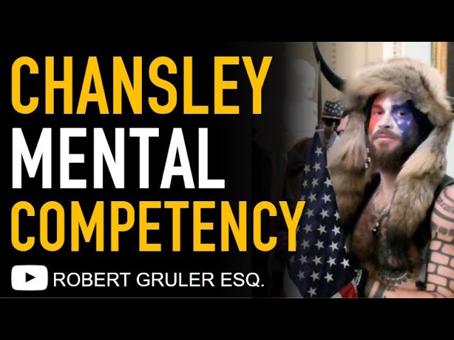 Jacob Chansley aka Q-Anon Shaman Mental Competency News & Discovery Memorandum