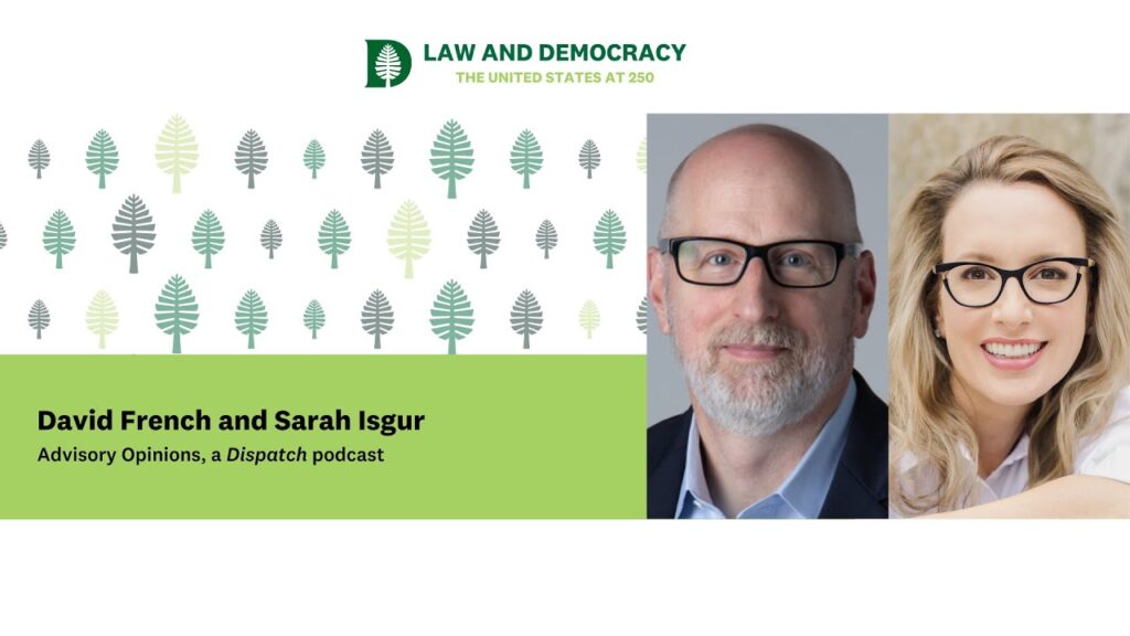 Law and Democracy: The United States at 250 with David French and Sarah Isgur