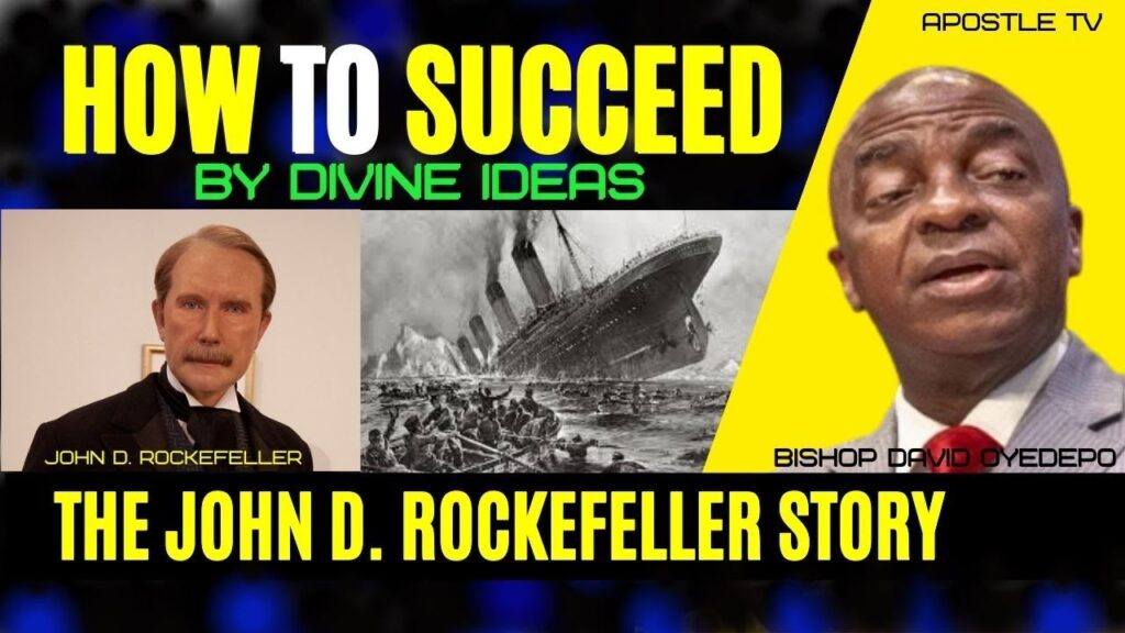 How John D Rockefeller Escaped Titanic Insurance by Divine Ideas – Bishop David Oyedepo Message 2023