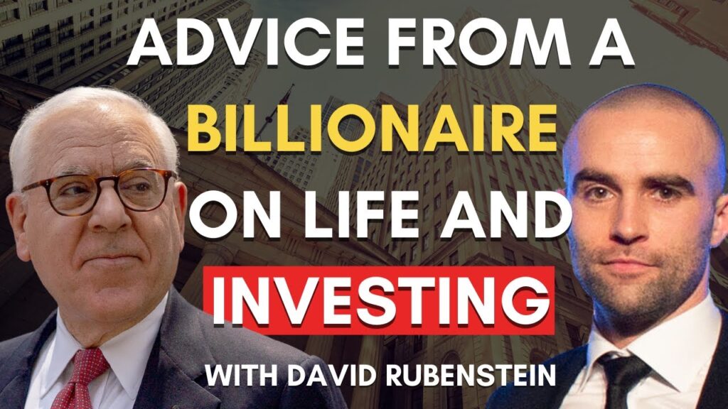How Billionaire David Rubenstein Thinks About Investing, Power, Politics & Life
