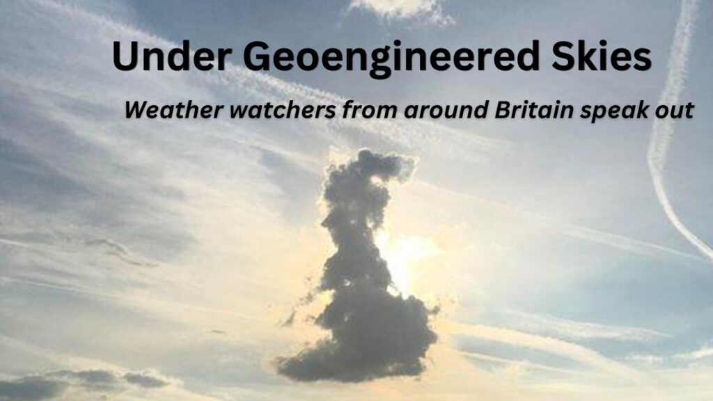 Under Geoengineered Skies: weather watchers from around Britain speak out