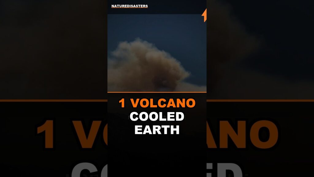 This Volcano Cooled Earth for 2 Years Straight
