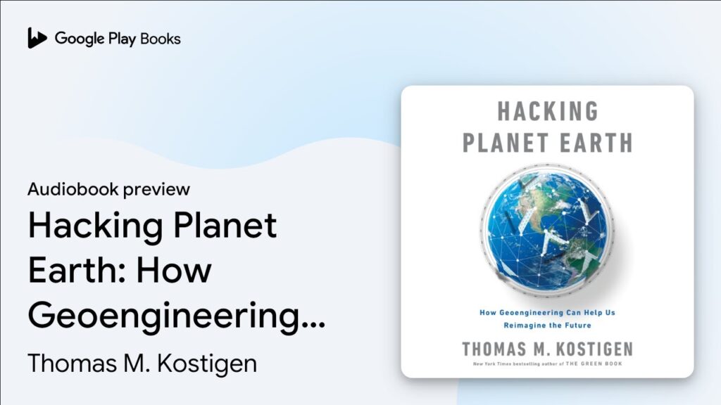 Hacking Planet Earth: How Geoengineering Can… by Thomas M. Kostigen · Audiobook preview